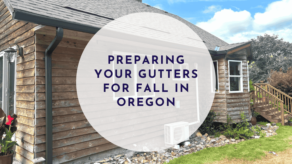 Preparing Your Gutters for Fall in Oregon