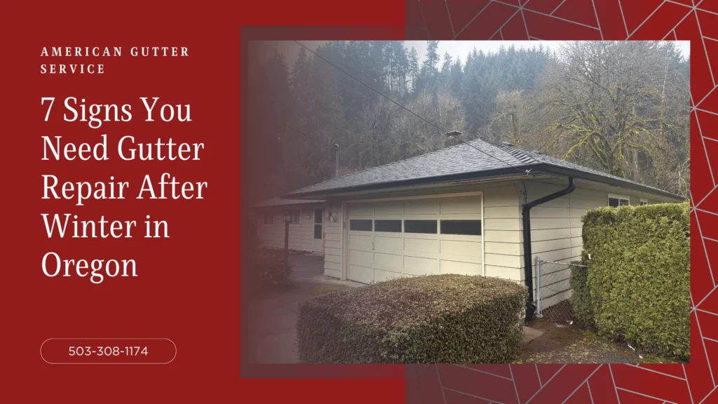 7 Signs You Need Gutter Repair After Winter in Oregon 8 signs you need gutter repair after winter oregon